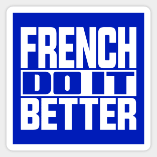 French do it better Magnet